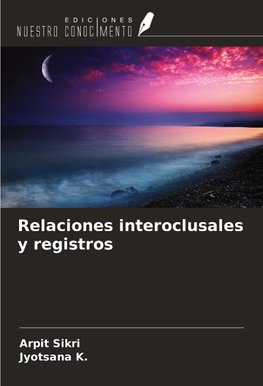 Relaciones interoclusales y registros