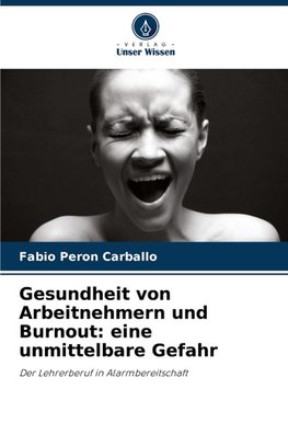 Gesundheit von Arbeitnehmern und Burnout: eine unmittelbare Gefahr
