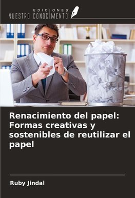 Renacimiento del papel: Formas creativas y sostenibles de reutilizar el papel