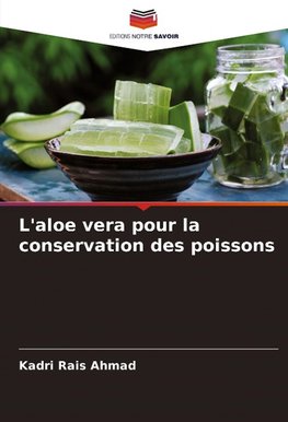 L'aloe vera pour la conservation des poissons