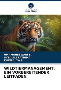 WILDTIERMANAGEMENT: EIN VORBEREITENDER LEITFADEN