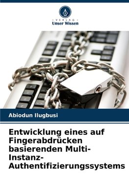 Entwicklung eines auf Fingerabdrücken basierenden Multi-Instanz-Authentifizierungssystems