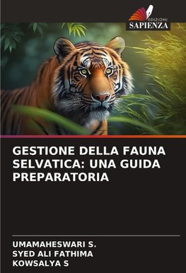 GESTIONE DELLA FAUNA SELVATICA: UNA GUIDA PREPARATORIA