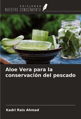 Aloe Vera para la conservación del pescado