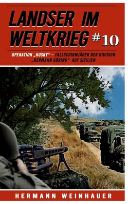 Landser im Weltkrieg 10: Operation "Husky"