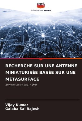 RECHERCHE SUR UNE ANTENNE MINIATURISÉE BASÉE SUR UNE MÉTASURFACE