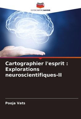 Cartographier l'esprit : Explorations neuroscientifiques-II