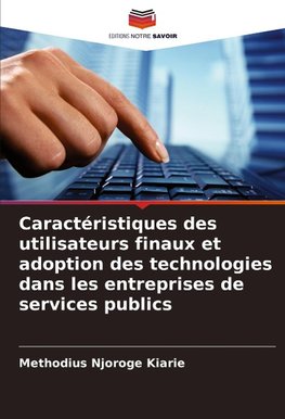Caractéristiques des utilisateurs finaux et adoption des technologies dans les entreprises de services publics