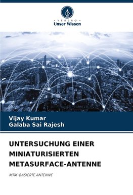 UNTERSUCHUNG EINER MINIATURISIERTEN METASURFACE-ANTENNE