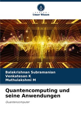 Quantencomputing und seine Anwendungen