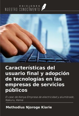 Características del usuario final y adopción de tecnologías en las empresas de servicios públicos