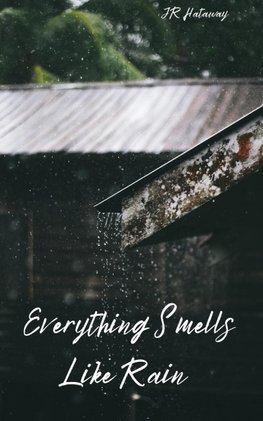 Everything Smells Like Rain