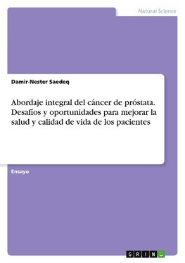 Abordaje integral del cáncer de próstata. Desafíos y oportunidades para mejorar la salud y calidad de vida de los pacientes