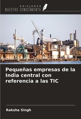 Pequeñas empresas de la India central con referencia a las TIC