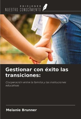 Gestionar con éxito las transiciones: