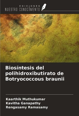 Biosíntesis del polihidroxibutirato de Botryococcous braunii
