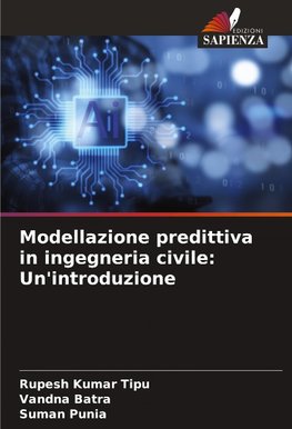 Modellazione predittiva in ingegneria civile: Un'introduzione