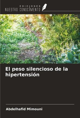 El peso silencioso de la hipertensión