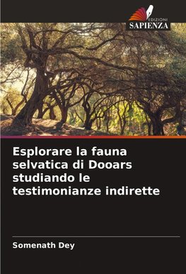 Esplorare la fauna selvatica di Dooars studiando le testimonianze indirette