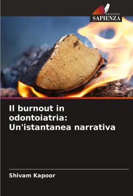 Il burnout in odontoiatria: Un'istantanea narrativa