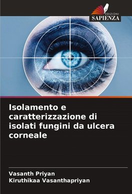 Isolamento e caratterizzazione di isolati fungini da ulcera corneale