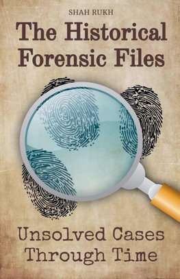 The Historical Forensic Files
