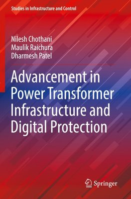 Advancement in Power Transformer Infrastructure and Digital Protection
