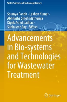 Advancements in Bio-systems and Technologies for Wastewater Treatment