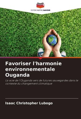 Favoriser l'harmonie environnementale Ouganda