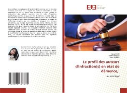 Le profil des auteurs d'infraction(s) en état de démence,