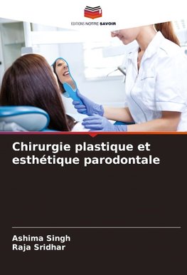 Chirurgie plastique et esthétique parodontale