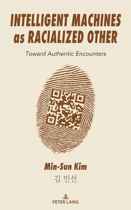 Intelligent Machines as Racialized Other