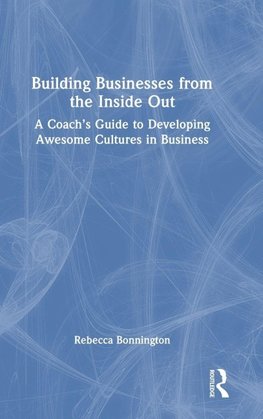 Building Businesses from the Inside Out