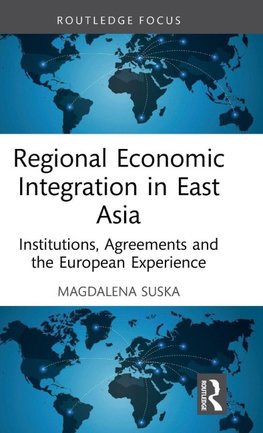 Regional Economic Integration in East Asia