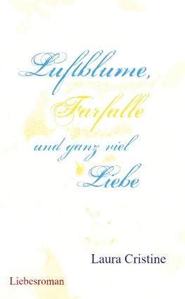 Luftblume, Farfalle und ganz viel Liebe