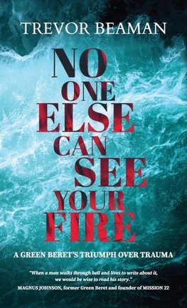 NO ONE ELSE CAN SEE YOUR FIRE