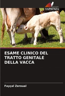 ESAME CLINICO DEL TRATTO GENITALE DELLA VACCA