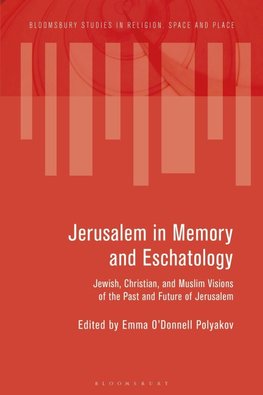 Jerusalem in Memory and Eschatology