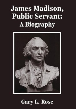 James Madison, Public Servant