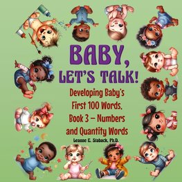 Baby, Let's Talk! Developing Baby's First 100 Words, Book 3