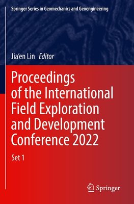 Proceedings of the International Field Exploration and Development Conference 2022