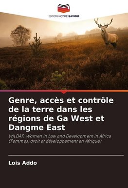 Genre, accès et contrôle de la terre dans les régions de Ga West et Dangme East