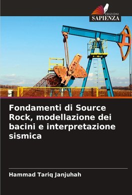 Fondamenti di Source Rock, modellazione dei bacini e interpretazione sismica