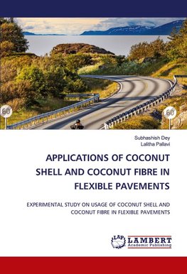 APPLICATIONS OF COCONUT SHELL AND COCONUT FIBRE IN FLEXIBLE PAVEMENTS