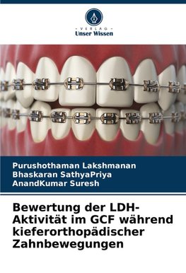 Bewertung der LDH-Aktivität im GCF während kieferorthopädischer Zahnbewegungen