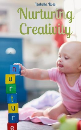 Nurturing Creativity