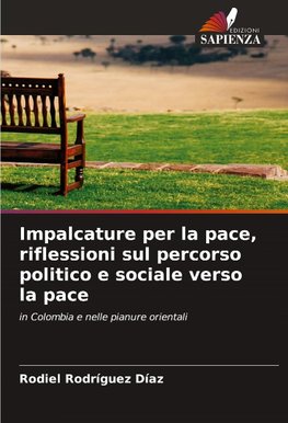Impalcature per la pace, riflessioni sul percorso politico e sociale verso la pace
