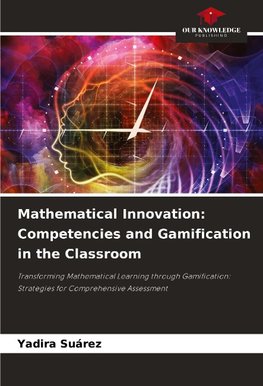 Mathematical Innovation: Competencies and Gamification in the Classroom