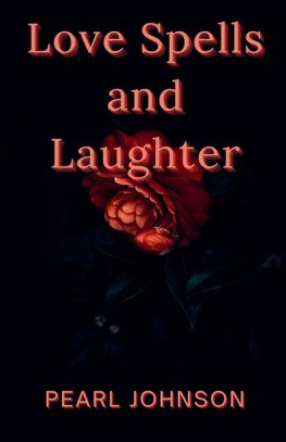 Love Spells and Laughter
