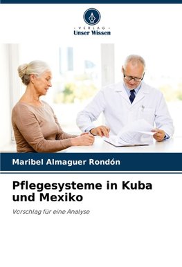 Pflegesysteme in Kuba und Mexiko